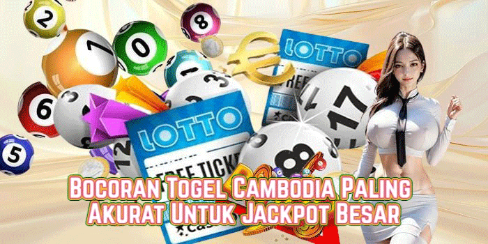 Bocoran Togel Cambodia Paling Akurat Untuk Jackpot Besar