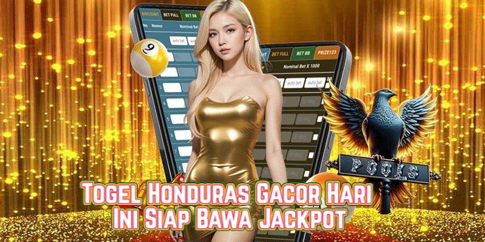 Togel Honduras Gacor Hari Ini Siap Bawa Jackpot