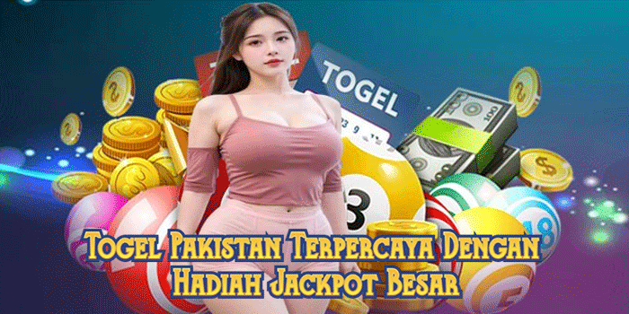 Togel Pakistan Terpercaya Dengan Hadiah Jackpot Besar