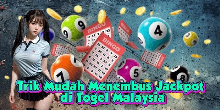 Trik Mudah Menembus Jackpot di Togel Malaysia