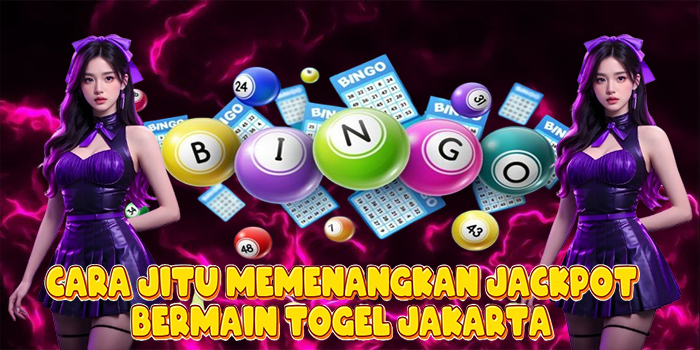 Cara Jitu Memenangkan Jackpot Bermain Togel Jakarta