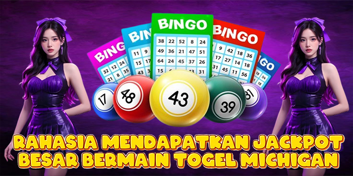 Rahasia Mendapatkan Jackpot Besar Bermain Togel Michigan