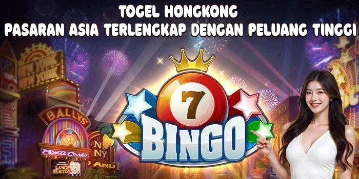Togel Hongkong: Pasaran Asia Terlengkap Dengan Peluang Tinggi
